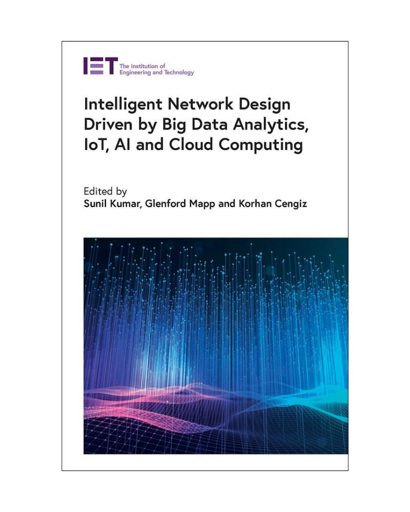IET, Intelligent Network Design Driven by Big Data Analytics, IoT, AI ...
